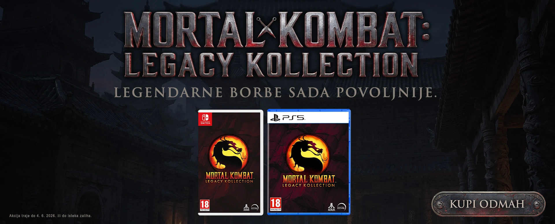 <b>Mortal Kombat: Legacy Kollection</b>, legendarna borba po posebnoj cijeni. Akcija traje do 04.06.2026. ili do isteka zaliha, kupi odmah!